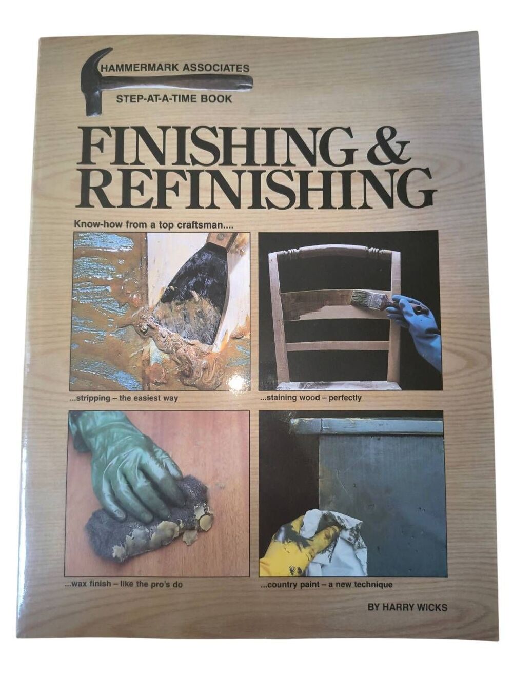 Finishing and Refinishing: Know How from a Top Craftsman Hammermark Associates